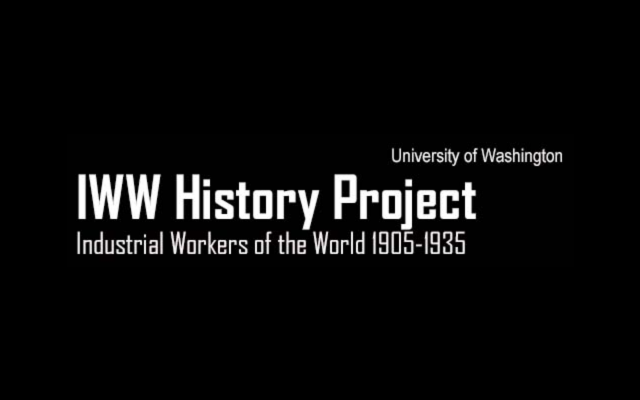 The IWW History Project: Industrial Workers of the World, 1905-1935